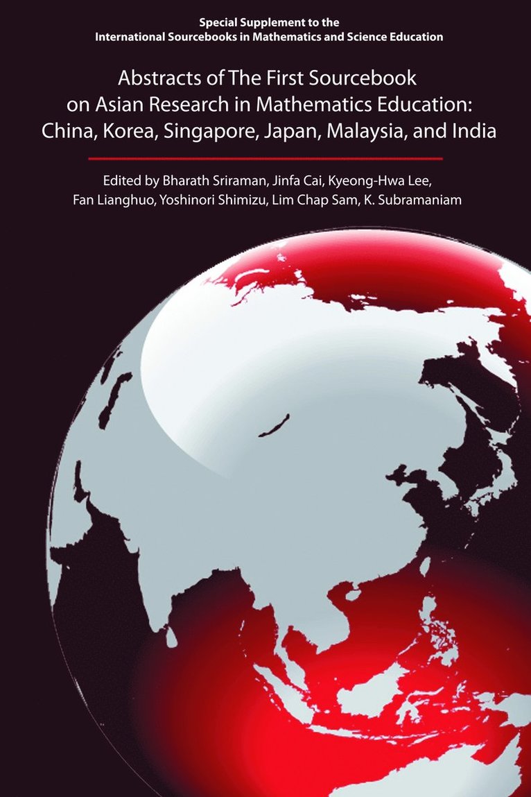 Bharath Sriraman, Jinfa Cai, Kyeong-Hwa Lee, Fan Lianghuo, Yoshinori Shimuzu, Lim Chap Sam - Abstracts of the First Sourcebook on Asian Research in Mathematics Education, Häftad