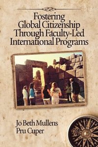 bokomslag Fostering Global Citizenship Through Faculty-Led International Programs
