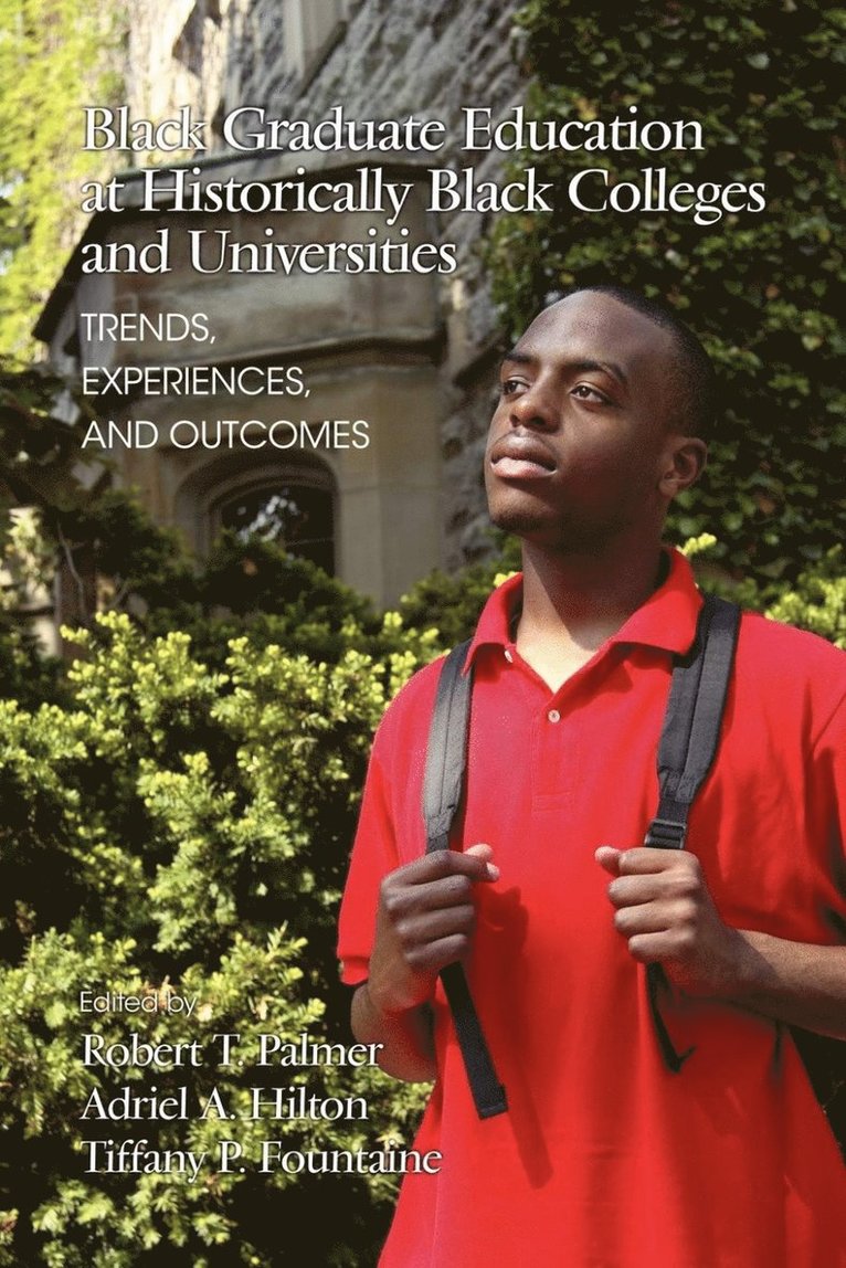 Robert T. Palmer, Adriel A. Hilton, Tiffany Patrice Fountaine, Tiffany P. Fountaine - Black Graduate Education at Historically Black Colleges and Universities, Häftad