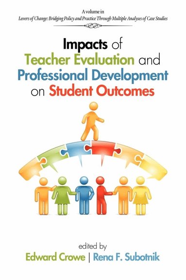 Edward Crowe, Rena F. Subotnik - Impacts of Teacher Evaluation and Professional Development on Student Outcomes, Häftad