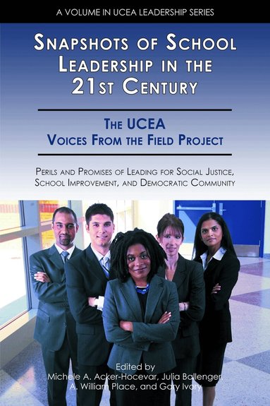 Michele A. Acker-Hocevar, Julia Ballenger, A. William Place, Gary Ivory - Snapshots of School Leadership in the 21st Century, Häftad