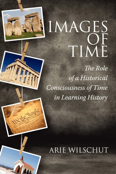 Arie Wilschut - Images of Time, Inbunden