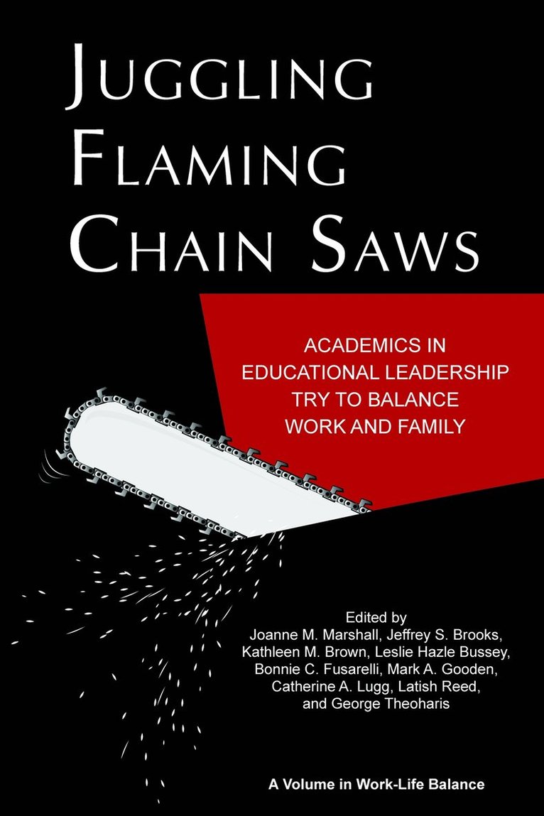 Joanne M. Marshall, Jeffrey S. Brooks, Kathleen M. Brown, Leslie Hazle Bussey, Bonnie C. Fusarelli, Mark A. Gooden, Catherine A. Lugg, Latish C. Reed, George Theoharis - Juggling Flaming Chainsaws, Inbunden