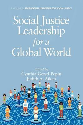 Social Justice Leadership for a Global World 1