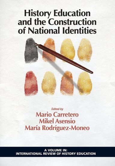 Mario Carretero, Mikel Asensio, Maria Rodriguez-Moneo - History Education and the Construction of National Identities, Häftad