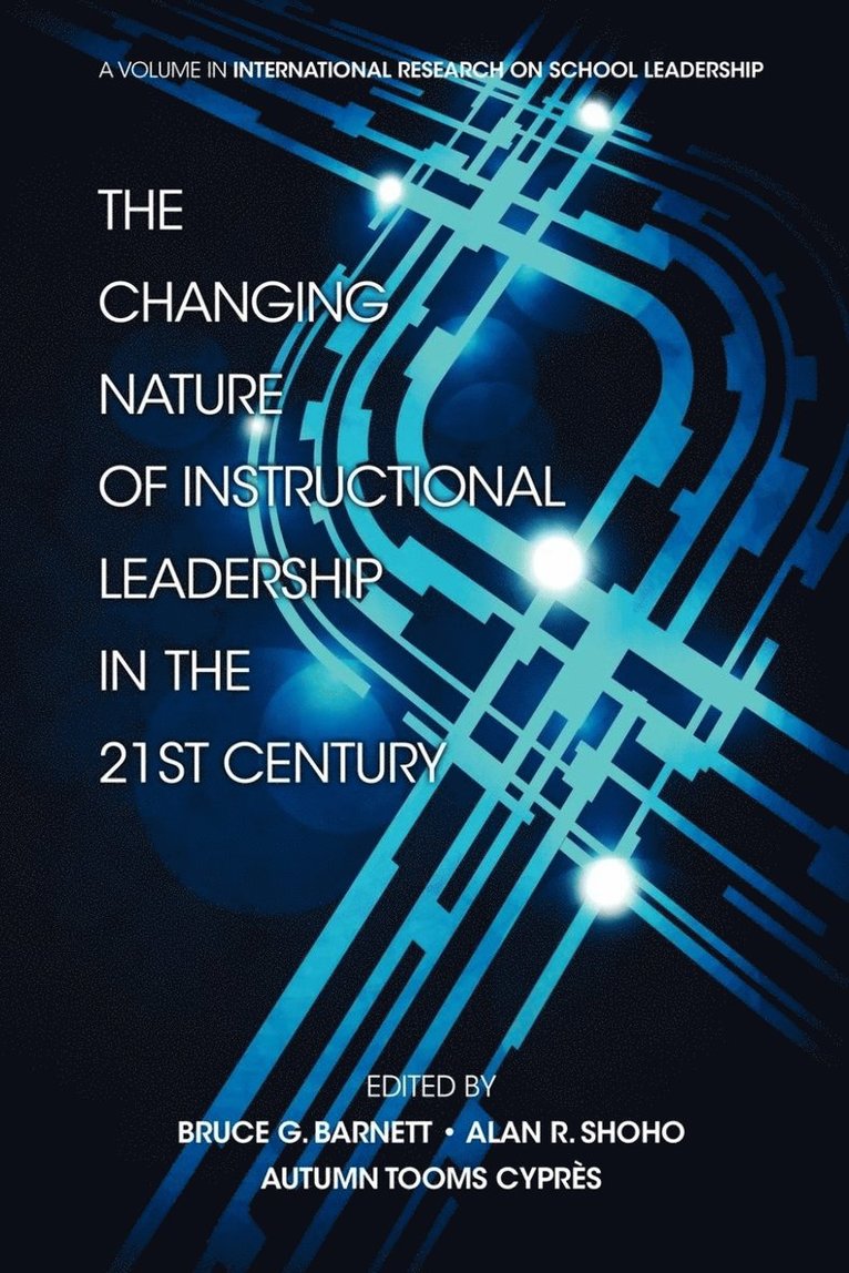 Alan R. Shoho, Bruce G. Barnett, Autumn Tooms Cypres - Changing Nature of Instructional Leadership in the 21st Century, Inbunden