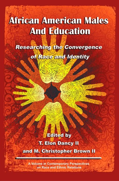 T. Elon Dancy II, M. Christopher Brown II, T. Elon Dancy II, M. Christopher Brown, T. Elon Dancy Ii - African American Males and Education, Inbunden