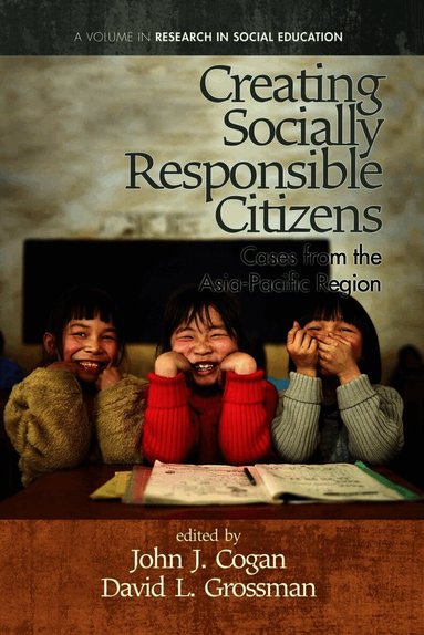 David L. Grossman, John J. Cogan - Creating Socially Responsible Citizens, Inbunden