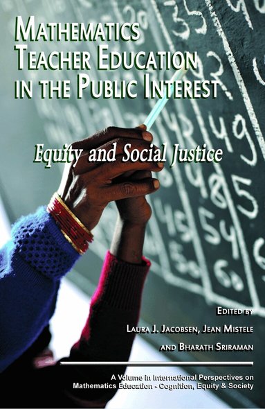 Jacobsen, Laura J. Jacobsen, Jean Mistele, Bharath Sriraman - Mathematics Teacher Education in the Public Interest, Häftad