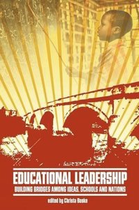 bokomslag Educational Leadership: Building Bridges Among Ideas, Schools, and Nations