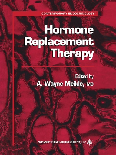 A. Wayne Meikle - Hormone Replacement Therapy, Häftad