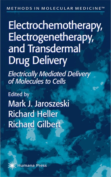 Mark J. Jaroszeski - Electrochemotherapy, Electrogenetherapy, and Transdermal Drug Delivery, Häftad