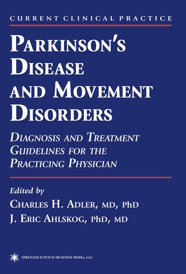 Charles H. Adler, J. Eric Ahlskog - Parkinson’s Disease and Movement Disorders, Häftad