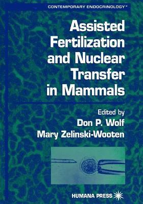 Assisted Fertilization and Nuclear Transfer in Mammals 1
