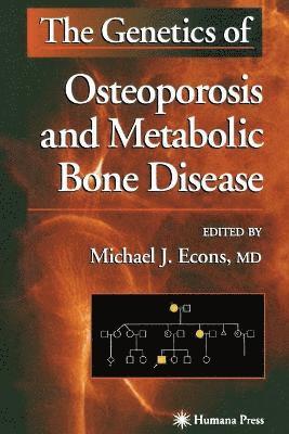 bokomslag The Genetics of Osteoporosis and Metabolic Bone Disease