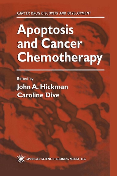 John A. Hickman, Caroline Dive - Apoptosis and Cancer Chemotherapy, Häftad