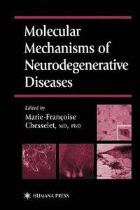 bokomslag Molecular Mechanisms of Neurodegenerative Diseases