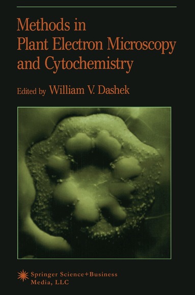 William V. Dashek - Methods in Plant Electron Microscopy and Cytochemistry, Häftad