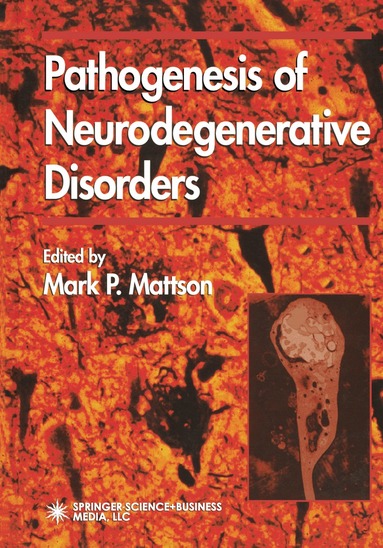 Mark P. Mattson - Pathogenesis of Neurodegenerative Disorders, Häftad