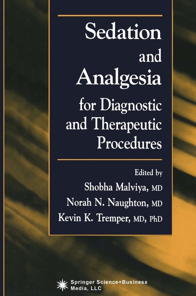 Shobha Malviya - Sedation and Analgesia for Diagnostic and Therapeutic Procedures, Häftad