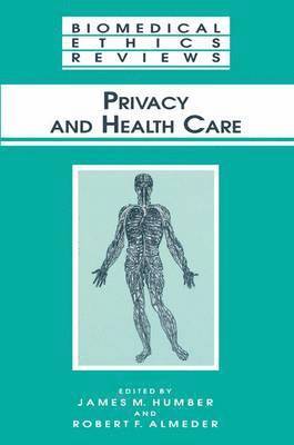 James M. Humber, Robert F. Almeder - Privacy and Health Care, Häftad