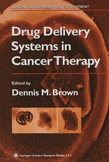 Dennis M. Brown - Drug Delivery Systems in Cancer Therapy, Häftad
