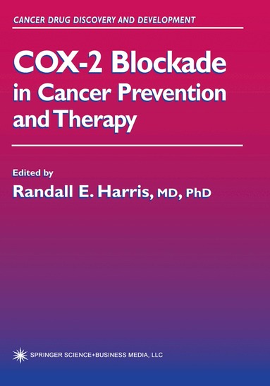 Randall E. Harris - COX-2 Blockade in Cancer Prevention and Therapy, Häftad
