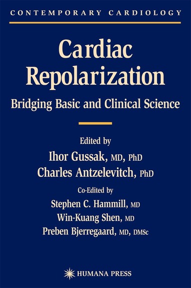 Ihor Gussak, Charles Antzelevitch, Stephen C. Hammill, Win K. Shen, Preben Bjerregaard - Cardiac Repolarization, Häftad