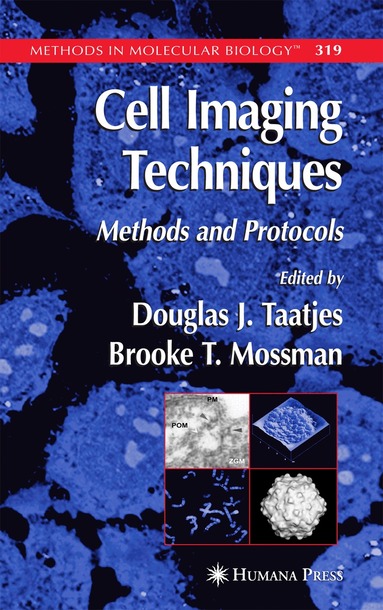 Douglas J. Taatjes, Brooke T. Mossman - Cell Imaging Techniques, Häftad