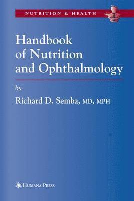 Richard David Semba - Handbook of Nutrition and Ophthalmology, Häftad