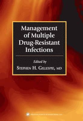 Stephen H. Gillespie - Management of Multiple Drug-Resistant Infections, Häftad