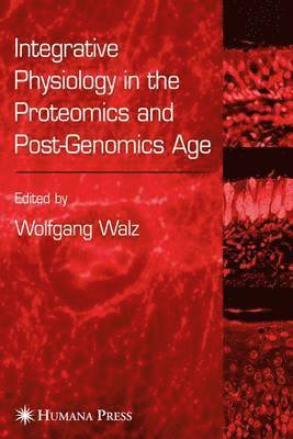 Wolfgang Walz - Integrative Physiology in the Proteomics and Post-Genomics Age, Häftad
