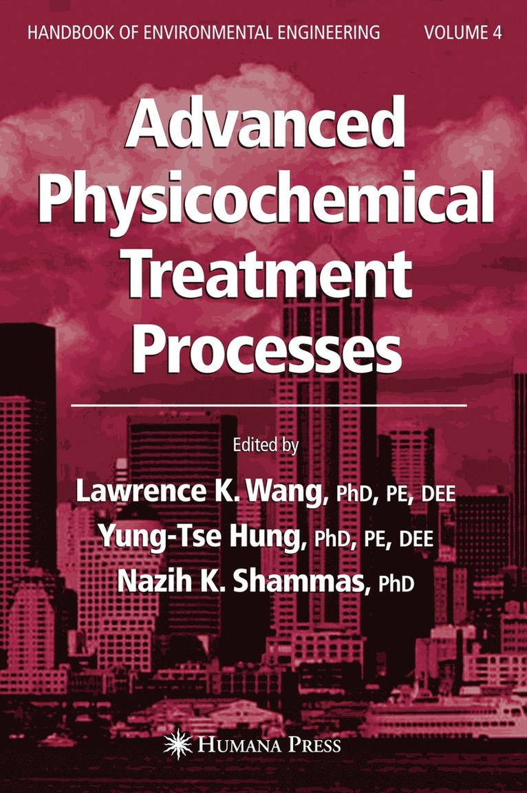 Lawrence K. Wang, Yung-Tse Hung, Nazih K. Shammas, Lawrence K Wang, Nazih K Shammas - Advanced Physicochemical Treatment Processes, Häftad
