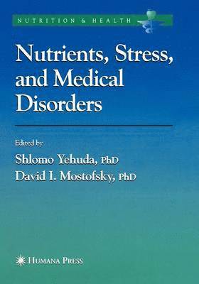 Nutrients, Stress and Medical Disorders 1