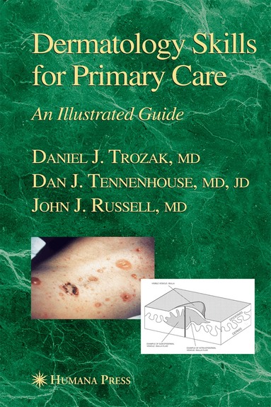 Daniel J. Trozak, Dan J. Tennenhouse - Dermatology Skills for Primary Care, Häftad