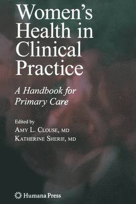 Amy Lynn Clouse, Katherine Sherif, Amy L. Clouse - Women's Health in Clinical Practice, Häftad