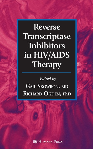 Gail Skowron, Richard Ogden - Reverse Transcriptase Inhibitors in HIV/AIDS Therapy, Häftad
