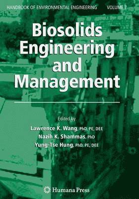 Lawrence K. Wang, Nazih K. Shammas, Yung-Tse Hung - Biosolids Engineering and Management, Häftad
