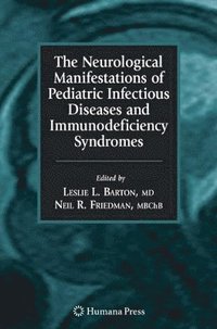 bokomslag The Neurological Manifestations of Pediatric Infectious Diseases and Immunodeficiency Syndromes