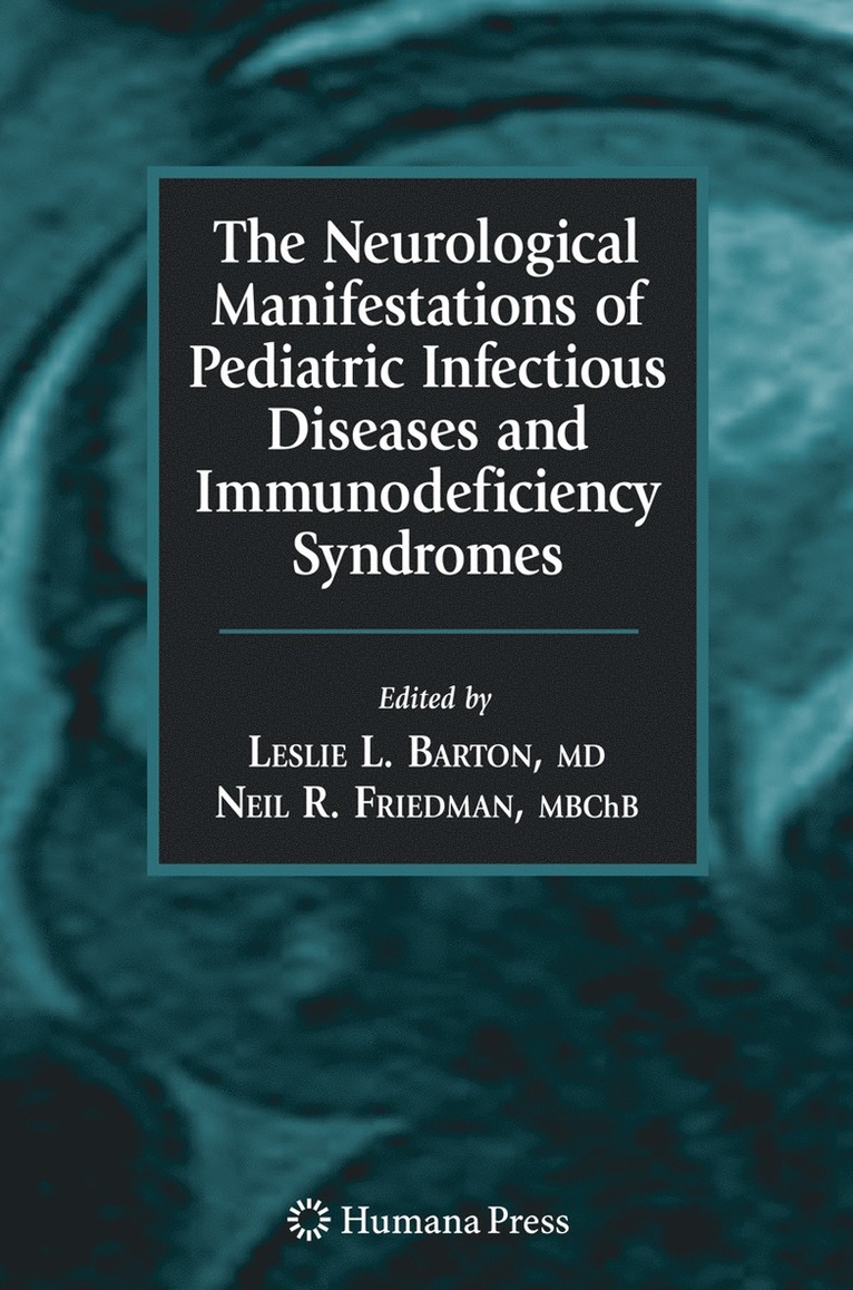 Leslie L. Barton, Neil R. Friedman, Leslie L Barton, Neil R Friedman - Neurological Manifestations of Pediatric Infectious Diseases and Immunodeficiency Syndromes, Häftad