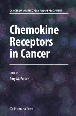 Amy M. Fulton, Amy M Fulton - Chemokine Receptors in Cancer, Häftad