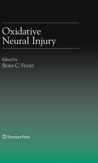 Sigrid C. Veasey - Oxidative Neural Injury, Häftad