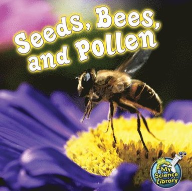 bokomslag Seeds, Bees, and Pollen