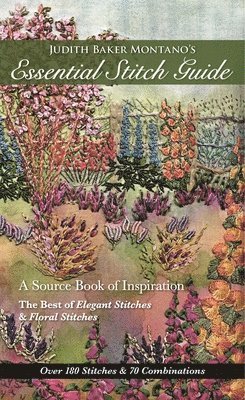 Judith Baker Montano - Judith Baker Montano's Essential Stitch Guide, Häftad
