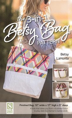Betsy La Honta - 3-IN-1 BETSY BAG PATTERN, Häftad