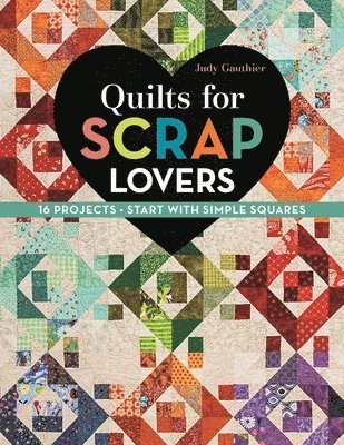 Quilts for Scrap Lovers