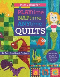 bokomslag Playtime Naptime Anytime Quilts