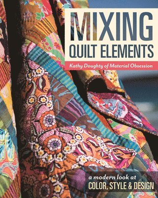 Kathy Doughty - Mixing Quilt Elements, Häftad