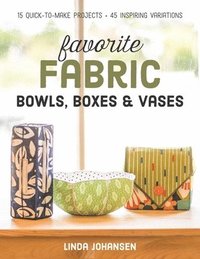 bokomslag Favorite Fabric Bowls, Boxes & Vases