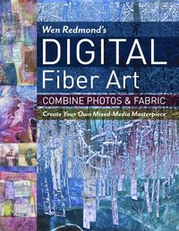 bokomslag Wen Redmond's Digital Fiber Art